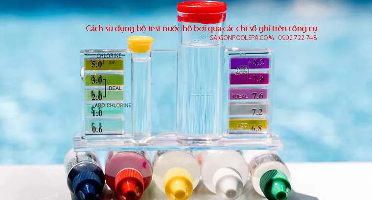 Cách sử dụng bộ test nước hồ bơi qua các chỉ số trên công cụ chuyên dụng