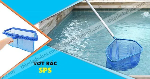Vợt vớt rác bể bơi SPS chuyên dụng giúp loại bỏ lá cây và rác thải hiệu quả